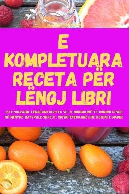 E Kompletuara Receta Për Lëngj Libri