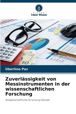 Zuverlässigkeit von Messinstrumenten in der wissenschaftlichen Forschung - Ubertino Paz