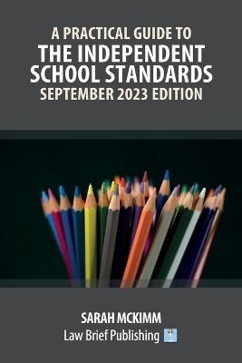 A Practical Guide to the Independent School Standards - September 2023 Edition