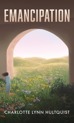 Emancipation - Charlotte Lynn Hultquist