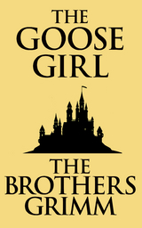 The Goose-Girl - The Brothers Grimm