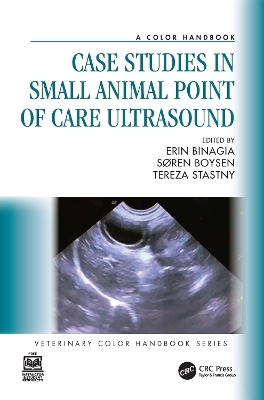 Case Studies in Small Animal Point of Care Ultrasound - 