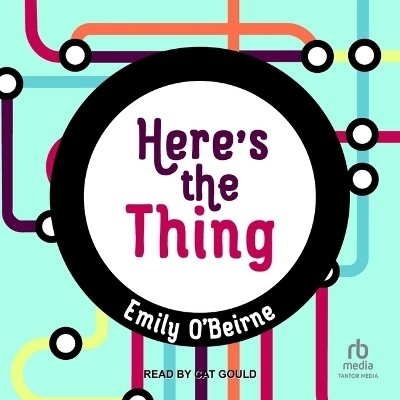 Here's the Thing - Emily O'Beirne