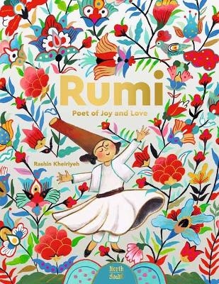 Rumi&ndash;Poet of Joy and Love - Rashin Kheiriyeh,  Rumi