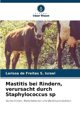 Mastitis bei Rindern, verursacht durch Staphylococcus sp - Larissa de Freitas S Israel