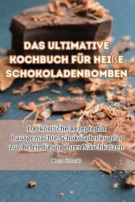 Das ultimative Kochbuch für heiße Schokoladenbomben