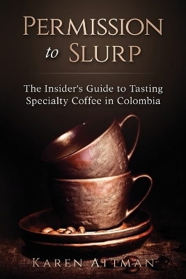 Permission to Slurp - Karen Attman