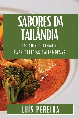 Sabores da Tail&acirc;ndia - Lu&iacute;s Pereira
