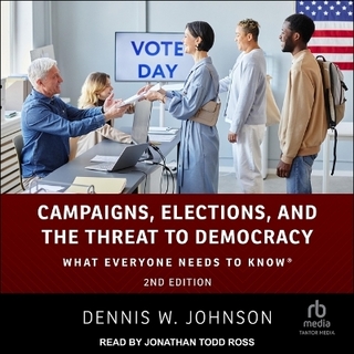 Campaigns, Elections, and the Threat to Democracy