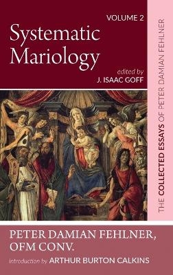 Systematic Mariology - Peter Damian Fehlner