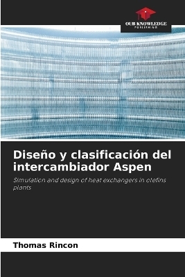 Dise&ntilde;o y clasificaci&oacute;n del intercambiador Aspen - Thomas Rincon