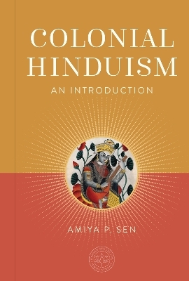 Colonial Hinduism - Amiya P. Sen