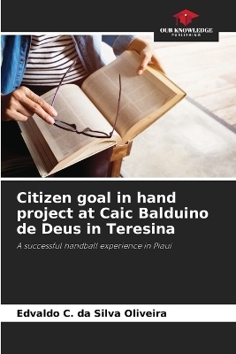 Citizen goal in hand project at Caic Balduino de Deus in Teresina - Edvaldo C Da Silva Oliveira