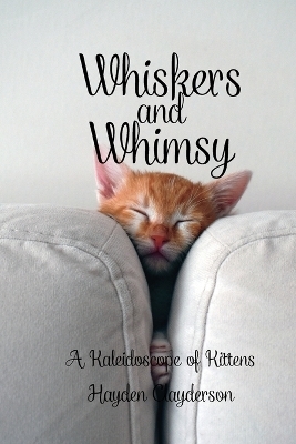 Whiskers and Whimsy in Poetry - A Kaleidoscope of Kittens