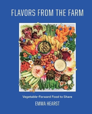 Flavors from the Field  - Emma Hearst