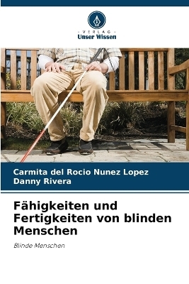 Fähigkeiten und Fertigkeiten von blinden Menschen - Carmita del Rocío Núñez López, Danny Rivera