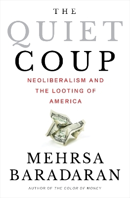 The Quiet Coup - Mehrsa Baradaran