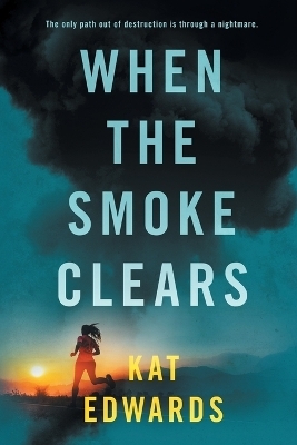 When the Smoke Clears - Kat Edwards