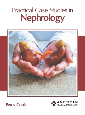 Practical Case Studies in Nephrology