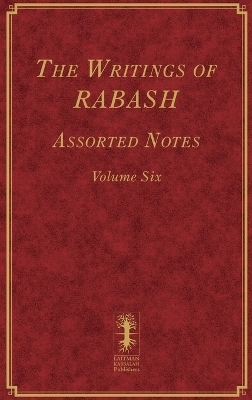 The Writings of RABASH - Assorted Notes - Volume Six