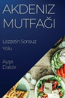Akdeniz Mutfağı - Ayşe Daldır