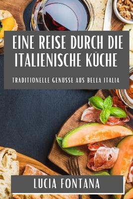 Eine Reise durch die Italienische Küche