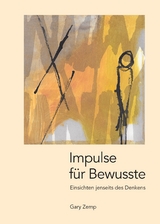 Impulse f&uuml;r Bewusste - Gary Zemp
