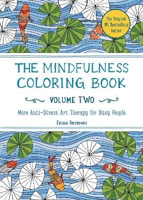 The Mindfulness Coloring Book, Volume Two - Emma Farrarons