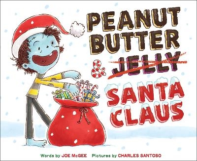 Peanut Butter & Santa Claus: A Zombie Culinary Tale - Joe McGee