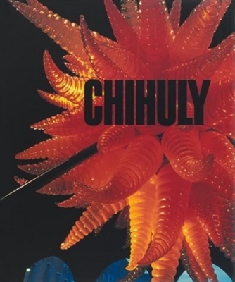 Chihuly Volume 1 - Donald B. Kuspit