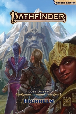 Pathfinder Lost Omens Highhelm (P2) - Dan Cascone, Caryn DiMarco, Dana Ebert, Sen H.H.S., Michelle Jones