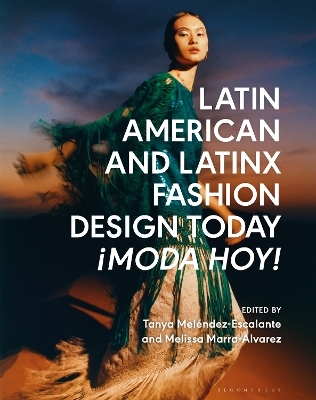Latin American and Latinx Fashion Design Today - &iexcl;Moda Hoy! - 