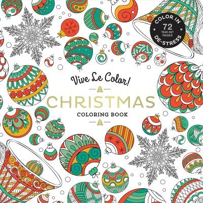 Vive Le Color! Christmas (Adult Coloring Book) -  Abrams Noterie