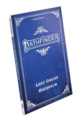 Pathfinder Lost Omens Highhelm Special Edition (P2) - Dan Cascone, Caryn DiMarco, Dana Ebert, Sen H.H.S., Michelle Jones
