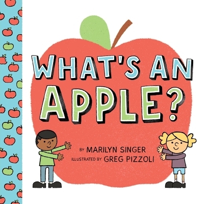 What's an Apple? - Marilyn Singer