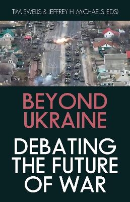 Beyond Ukraine - 