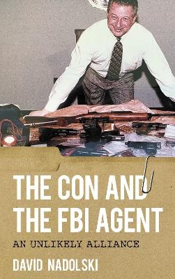 The Con and the FBI Agent - David Nadolski