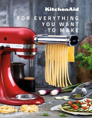Kitchen Aid - For everything you want to make -  Kitchen Aid