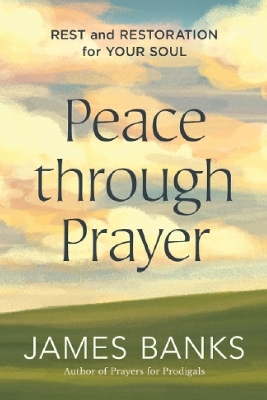 Peace through Prayer - James Banks