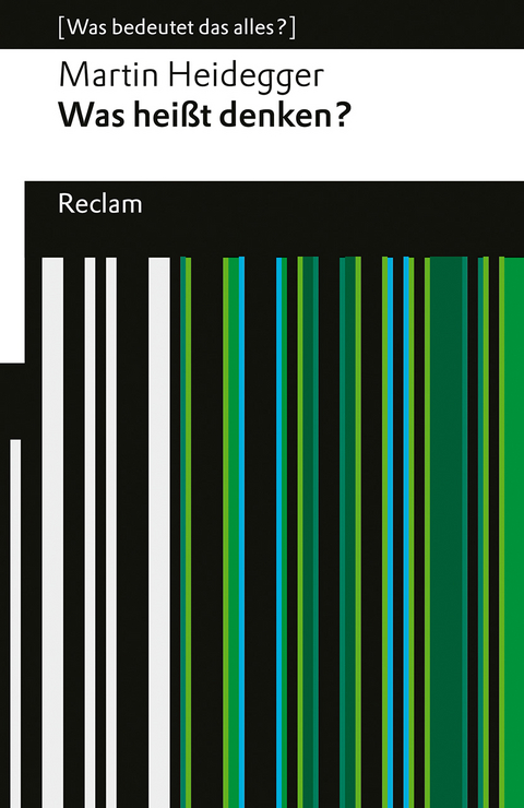 Was heißt Denken? Vorlesung Wintersemester 1951/52. -  Martin Heidegger