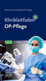 Klinikleitfaden OP-Pflege - Luce-Wunderle, Gertraud