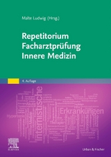 Repetitorium Facharztprüfung Innere Medizin - Ludwig, Malte