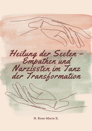 Heilung der Seelen – Empathen und Narzissten im Tanz der Transformation