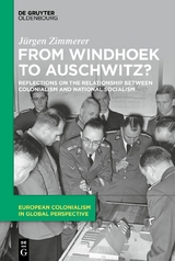 From Windhoek to Auschwitz? - Jürgen Zimmerer