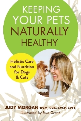 Keeping Your Pets Naturally Healthy - Judy Morgan