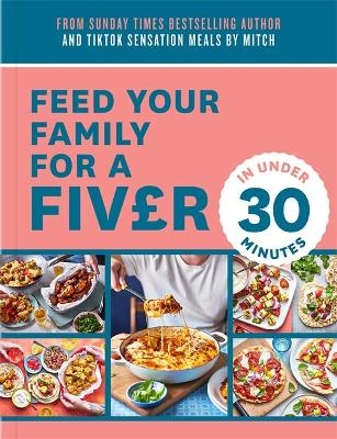 Feed Your Family For a Fiver &ndash; in Under 30 Minutes! - Mitch Lane