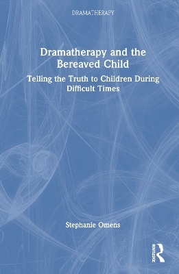 Dramatherapy and the Bereaved Child