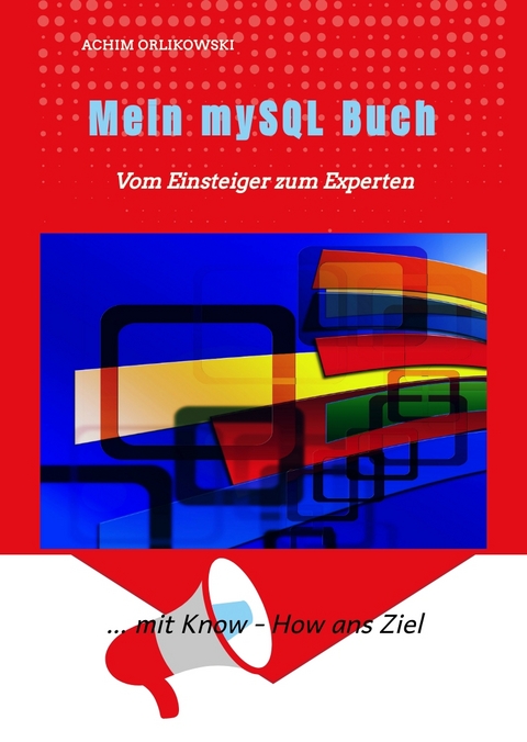 Mein mySQL Buch - Orlikowski Achim