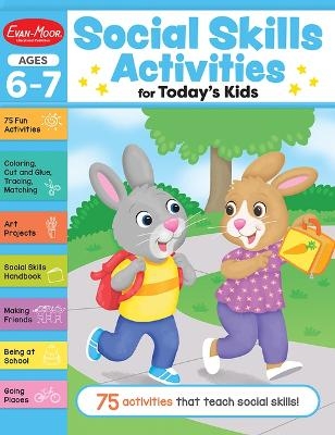 Social Skills Activities for Today's Kids, Age 6 - 7 Workbook