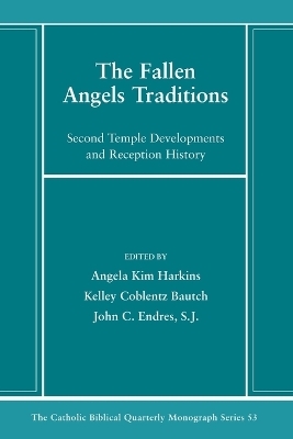 The Fallen Angels Traditions - Angela Kim Harkins, Kelley Coblentz Bautch, John C Sj Endres